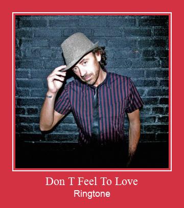 Don T Feel To Love Zil sesi indir ücretsiz