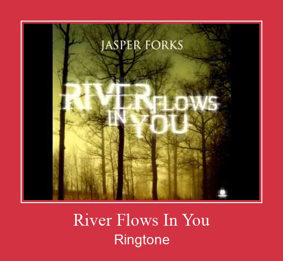 River Flows In You ರಿಂಗ್ಟೋನ್ ಡೌನ್ಲೋಡ್ ಉಚಿತ
