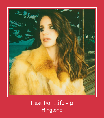 Lust For Life - G Ringtone تنزيل مجاني