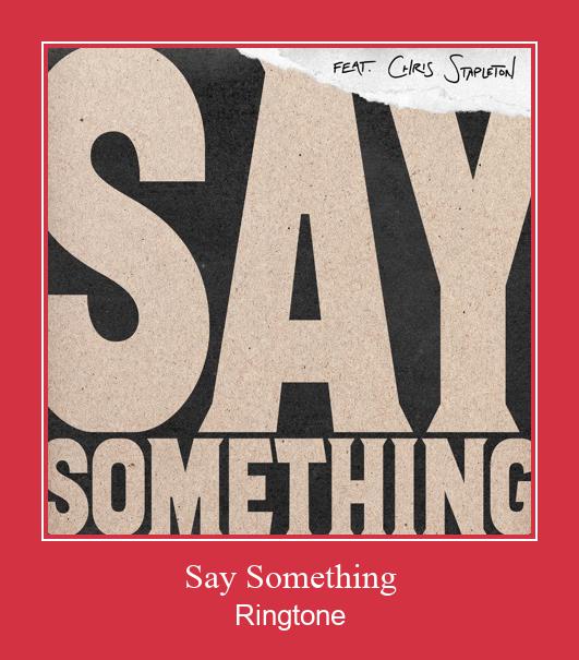 Say Something Ringtone تنزيل مجاني