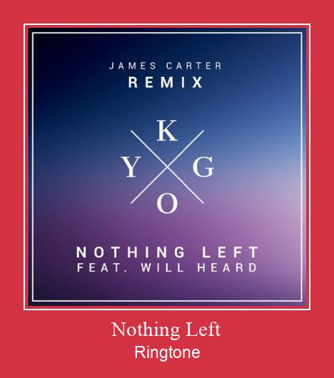 Nothing Left रिंगटोन मुफ्त डाउनलोड करें