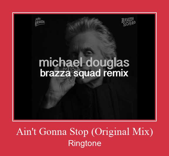 Ain't Gonna Stop (Original Mix) Ringtone allalaadimine tasuta