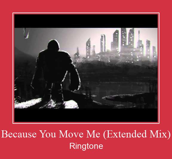 Because You Move Me (Extended Mix) Csengőhang letöltés ingyenes