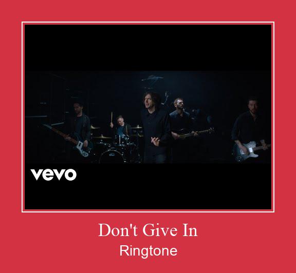 Don't Give In Ringtone Download Free