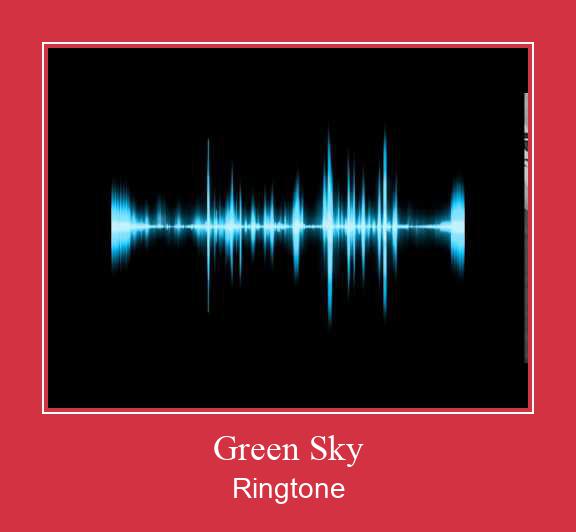 Green Sky రింగ్టోన్ ఉచితంగా డౌన్లోడ్ చేసుకోండి