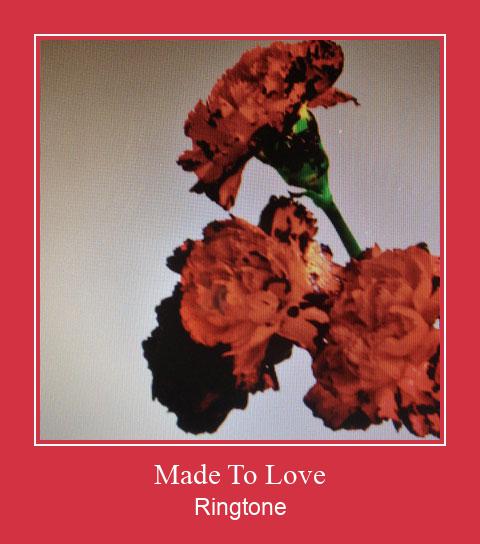 Made To Love रिंगटोन मुफ्त डाउनलोड करें