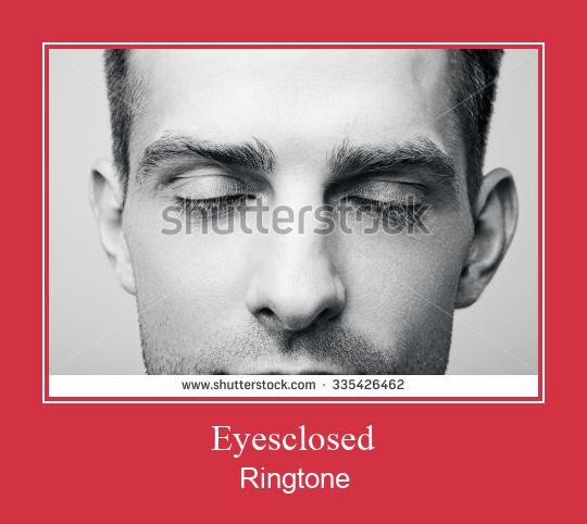 Eyesclosed ரிங்டோன் பதிவிறக்க இலவச