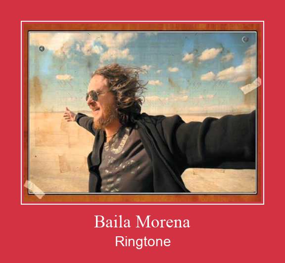 Baila Morena Ringtone allalaadimine tasuta