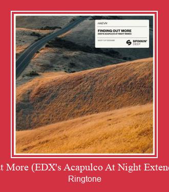 Finding Out More (EDX's Acapulco At Night Extended Remix) ดาวน์โหลดริงโทนฟรี