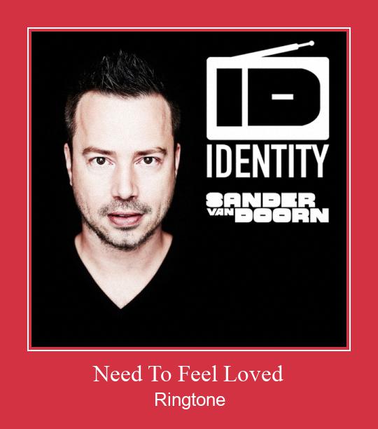 Need To Feel Loved Ringtone Download Free