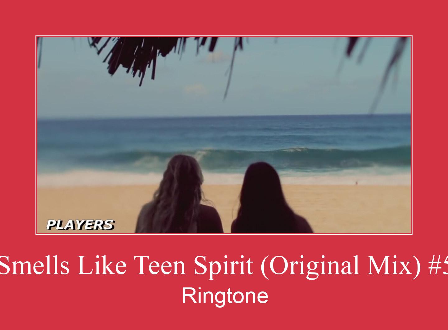Smells Like Teen Spirit (Original Mix) #5  Csengőhang letöltés ingyenes