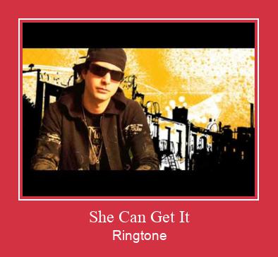She Can Get It Ringtone Muat turun percuma.