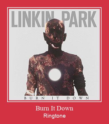 Burn It Down Ringtone atsisiųsti nemokamai