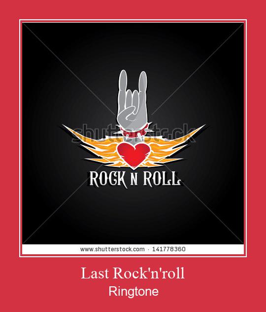 Last Rock'n'roll రింగ్టోన్ ఉచితంగా డౌన్లోడ్ చేసుకోండి