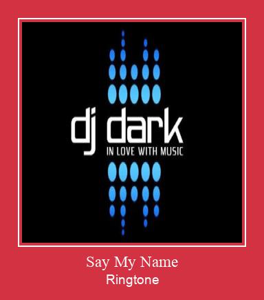 Say My Name ringtone دانلود رایگان