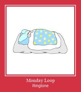 Monday Loop రింగ్టోన్ ఉచితంగా డౌన్లోడ్ చేసుకోండి