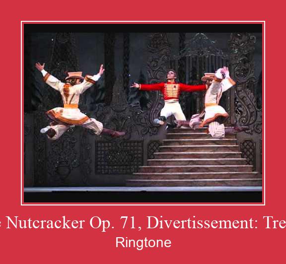 The Nutcracker Op. 71, Divertissement: Trepak Ringtone download gratis