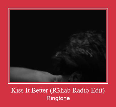 Kiss It Better (R3hab Radio Edit) ரிங்டோன் பதிவிறக்க இலவச