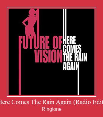 Here Comes The Rain Again (Radio Edit) צלצול הורד חינם