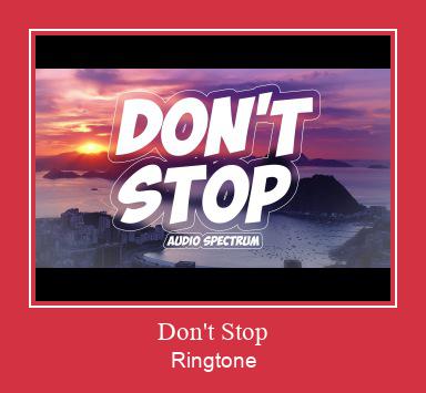 Don't Stop ரிங்டோன் பதிவிறக்க இலவச