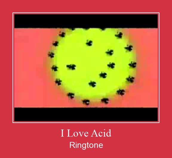 I Love Acid Nhạc chuông tải miễn phí