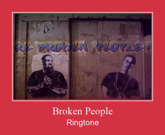 Broken People রিংটোন বিনামূল্যে ডাউনলোড করুন