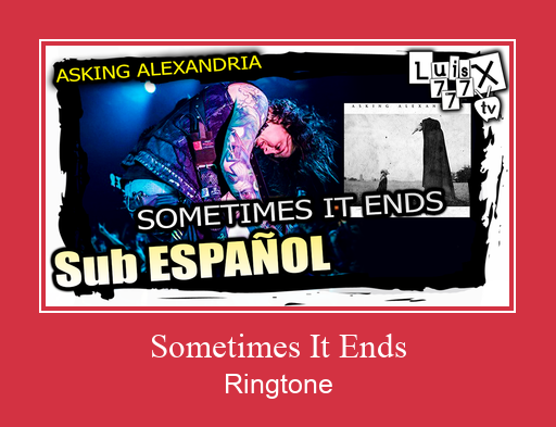 Sometimes It Ends रिंगटोन मुफ्त डाउनलोड करें