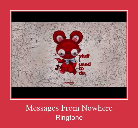 Messages From Nowhere ดาวน์โหลดริงโทนฟรี