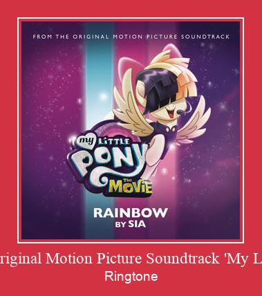 Rainbow (From The Original Motion Picture Soundtrack 'My Little Pony: The Movie') Ringtone Download Proste.