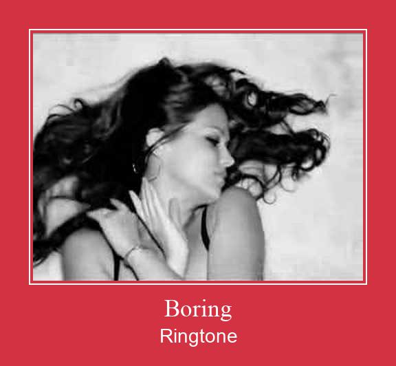 Boring Ringtone تنزيل مجاني
