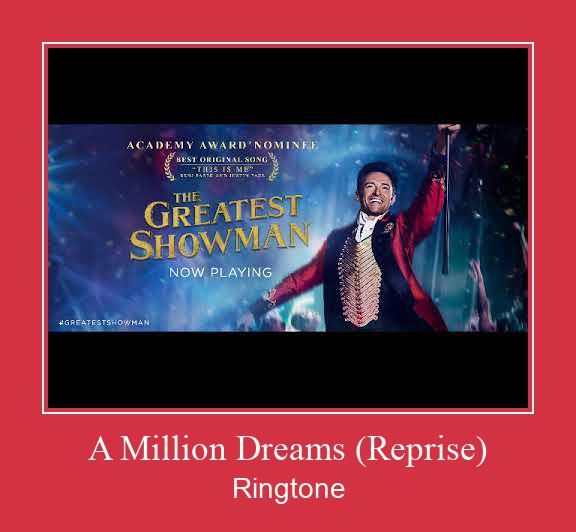 A Million Dreams (Reprise) Ringtone Download Proste.