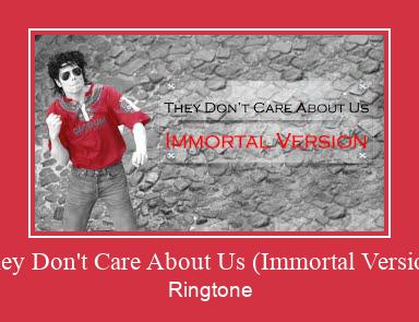 They Don't Care About Us (Immortal Version) 着信音を無料でダウンロード