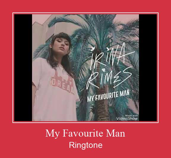 My Favourite Man Ringtone allalaadimine tasuta