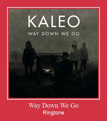 Way Down We Go Zil sesi indir ücretsiz