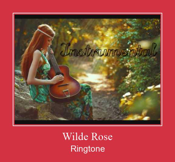 Wilde Rose ரிங்டோன் பதிவிறக்க இலவச
