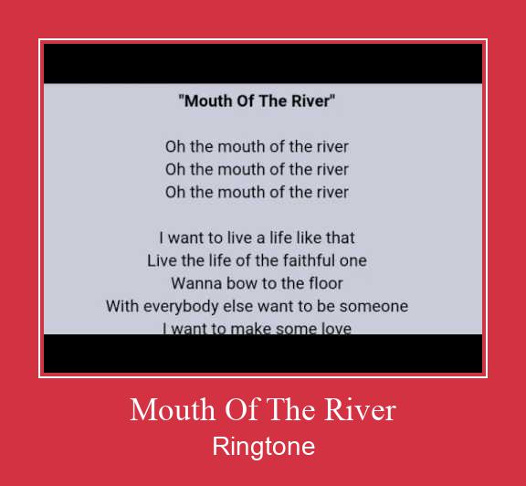 Mouth Of The River Ringtone Download Free