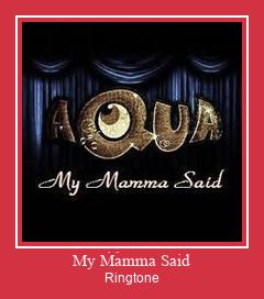 My Mamma Said Ringtone Ladda ner gratis