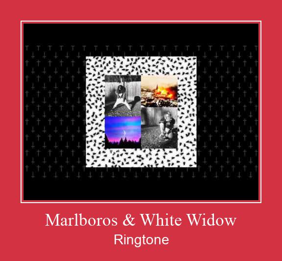 Marlboros & White Widow Рингтоне Бесплатно бесплатно