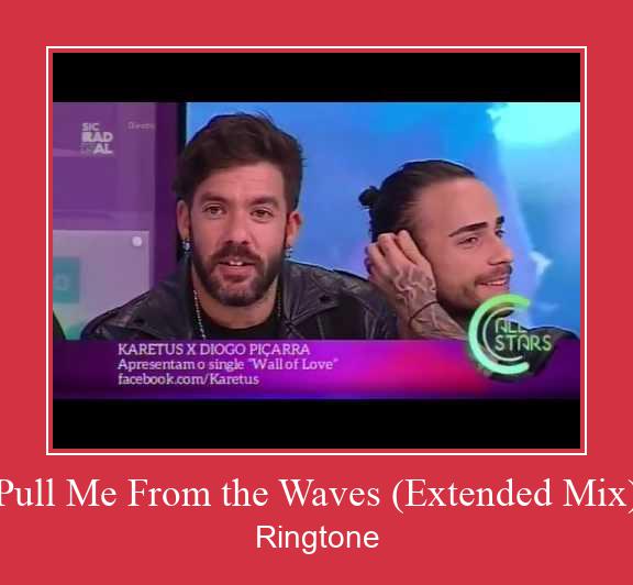 Pull Me From The Waves (Extended Mix)  Klingelton kostenlos downloaden.