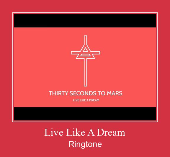 Live Like A Dream ดาวน์โหลดริงโทนฟรี