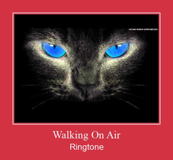 Walking On Air Ringtone تنزيل مجاني