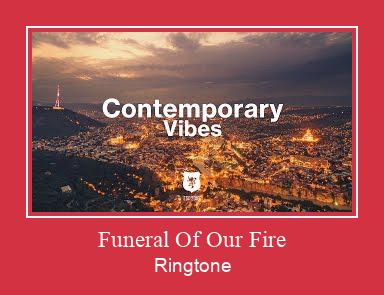 Funeral Of Our Fire Ringtone Descărcați gratuit