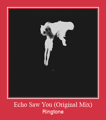 Echo Saw You (Original Mix) Suoneria Download gratuito.