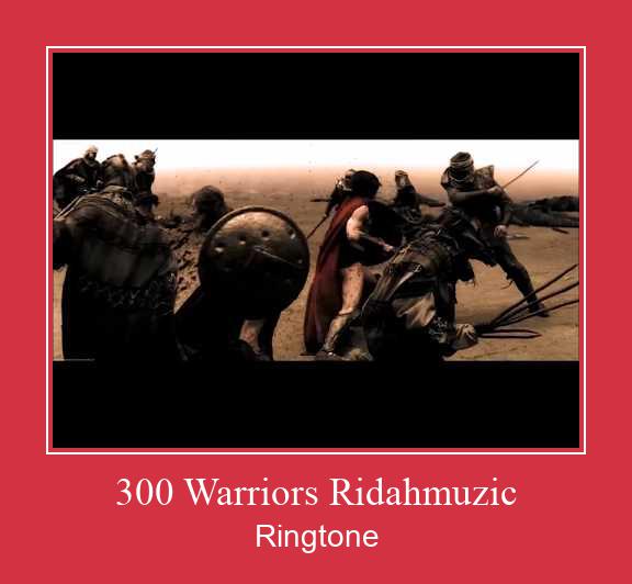 300 Warriors Ridahmuzic রিংটোন বিনামূল্যে ডাউনলোড করুন