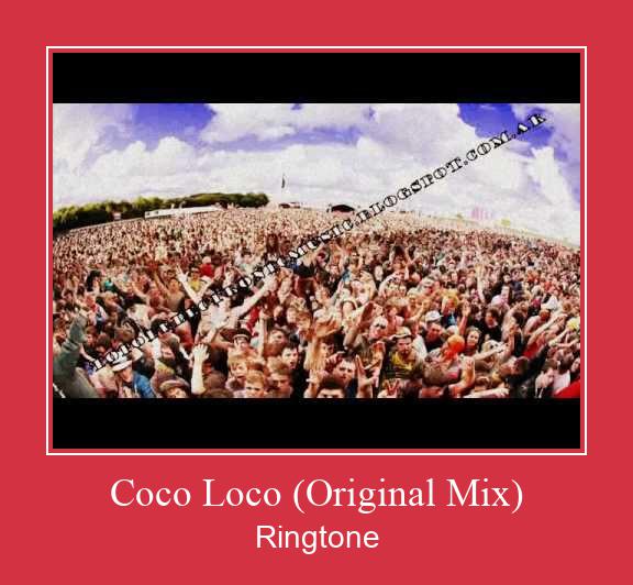 Coco Loco (Original Mix) 벨소리 다운로드 무료
