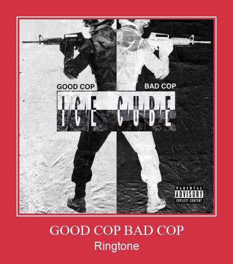 GOOD COP BAD COP Ringtone allalaadimine tasuta