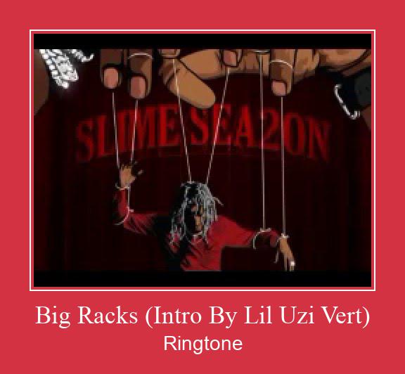 Big Racks (Intro By Lil Uzi Vert) Ringetone Download GRATIS.