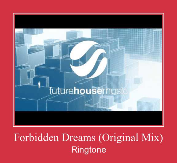 Forbidden Dreams (Original Mix) Ringtone allalaadimine tasuta