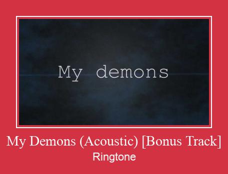 My Demons (Acoustic) [Bonus Track] Zil sesi indir ücretsiz