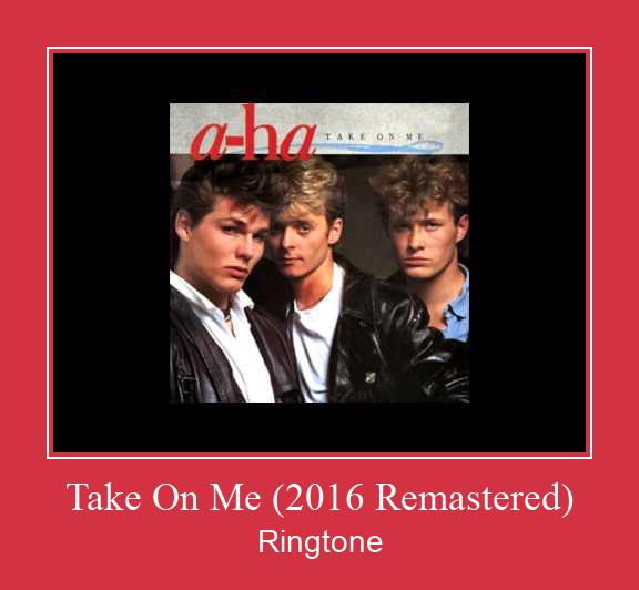 Take On Me (2016 Remastered) Ringetone Download GRATIS.